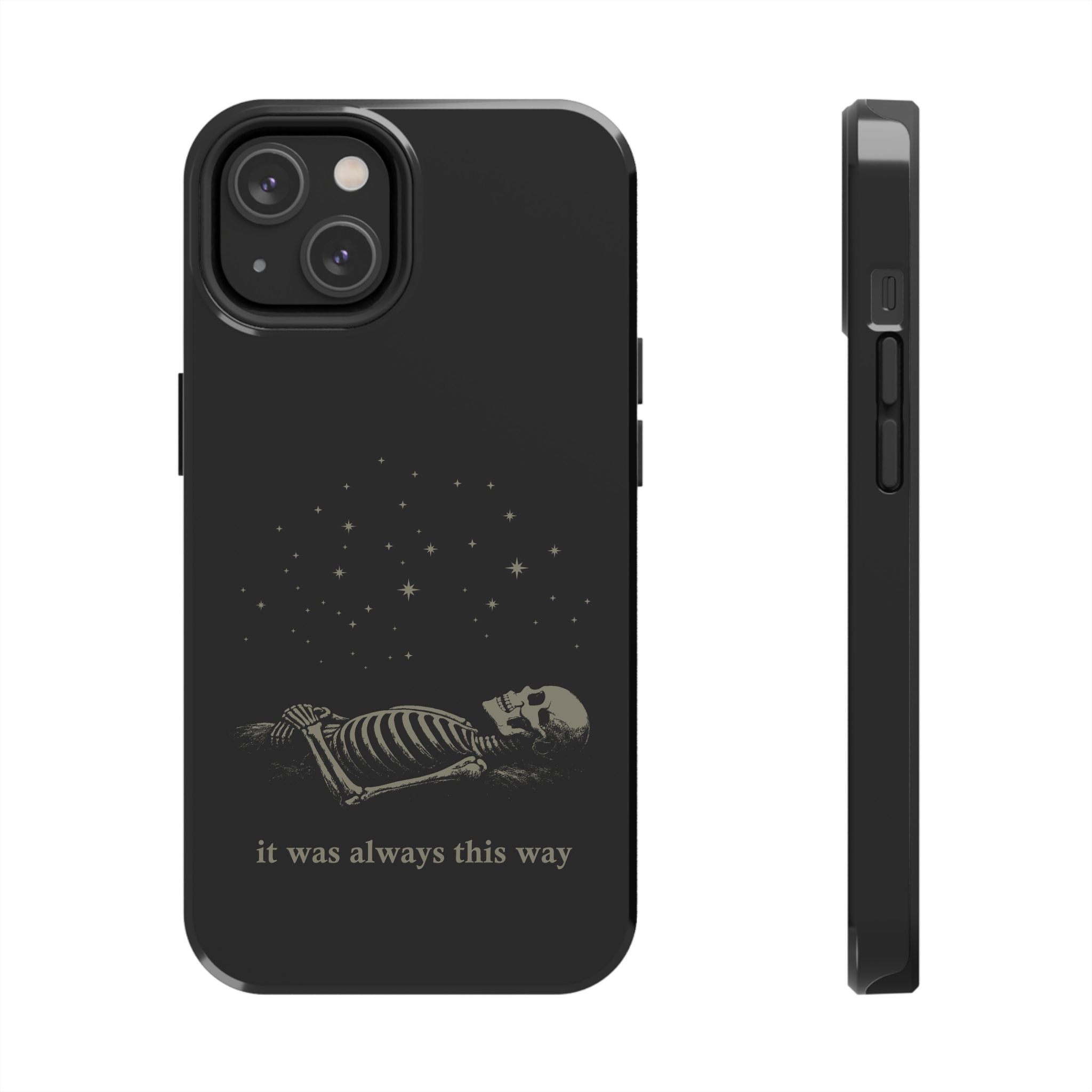It Was Always This Way Tough Phone Cases
