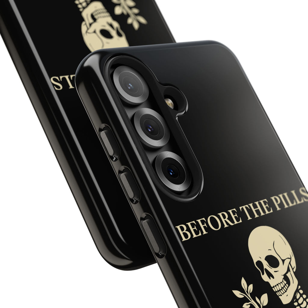 Before The Pills Phone Cases