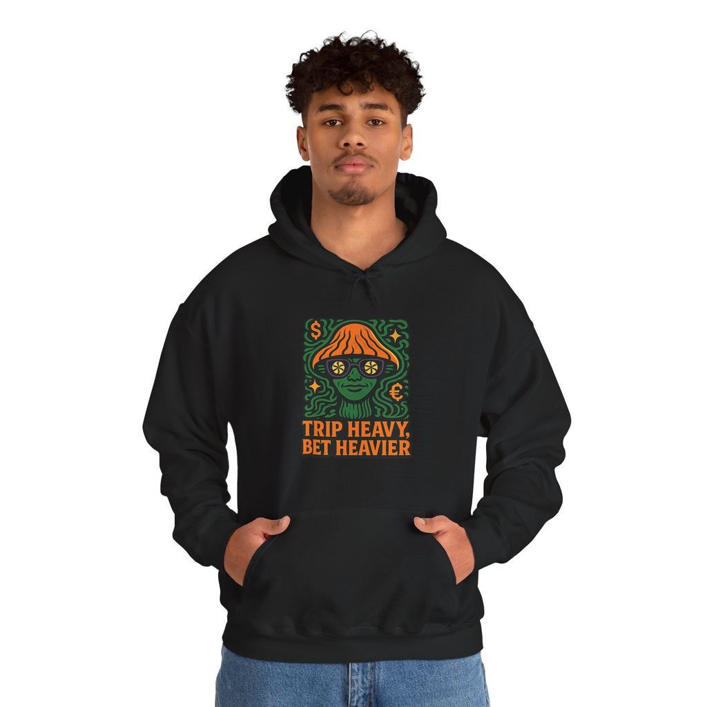 Trip Heavy, Bet Heavier Hoodie