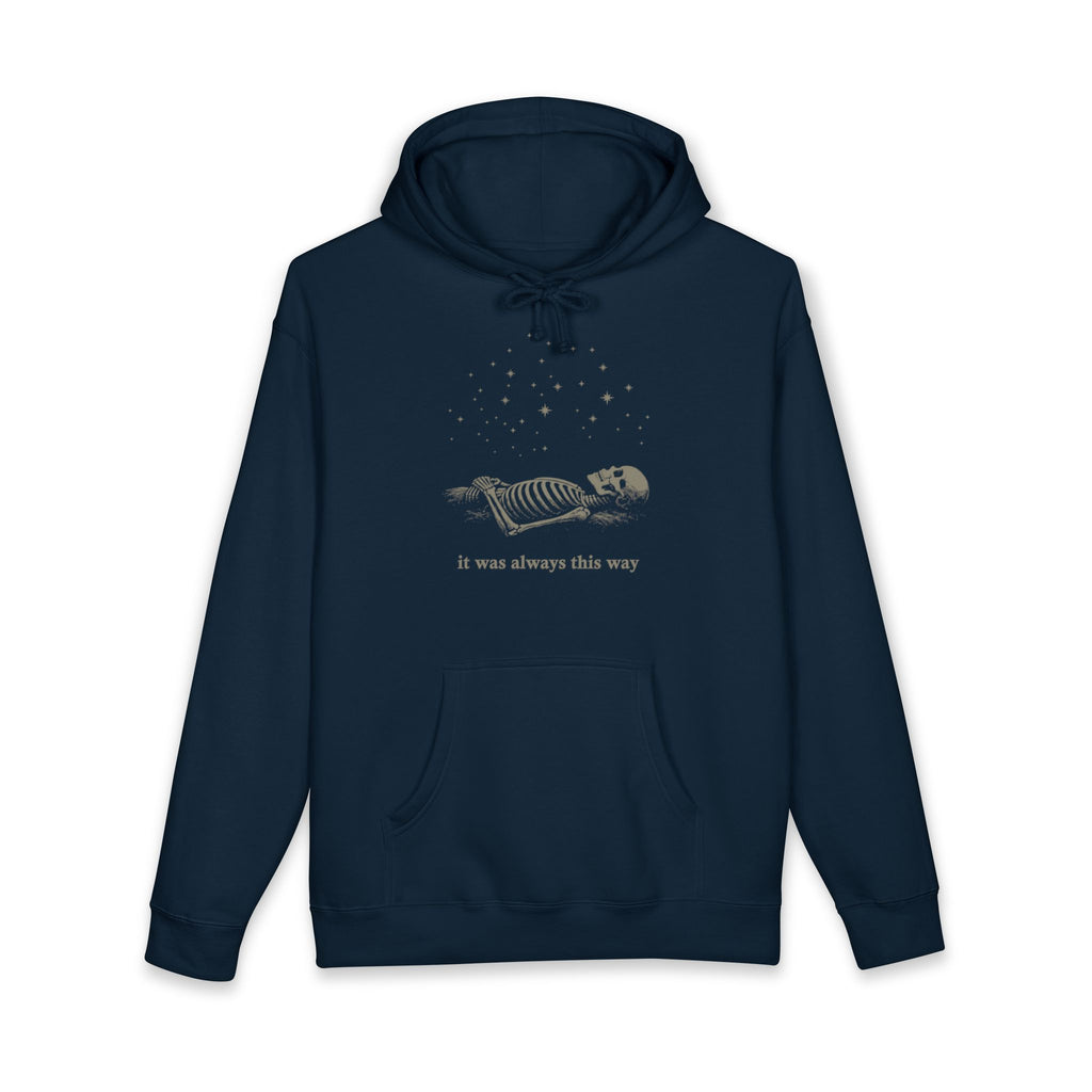 It Was Always This Way  Hoodie