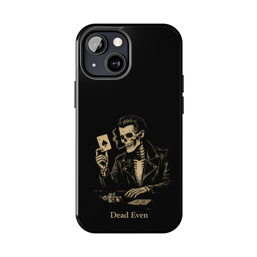 Dead Even Phone Cases