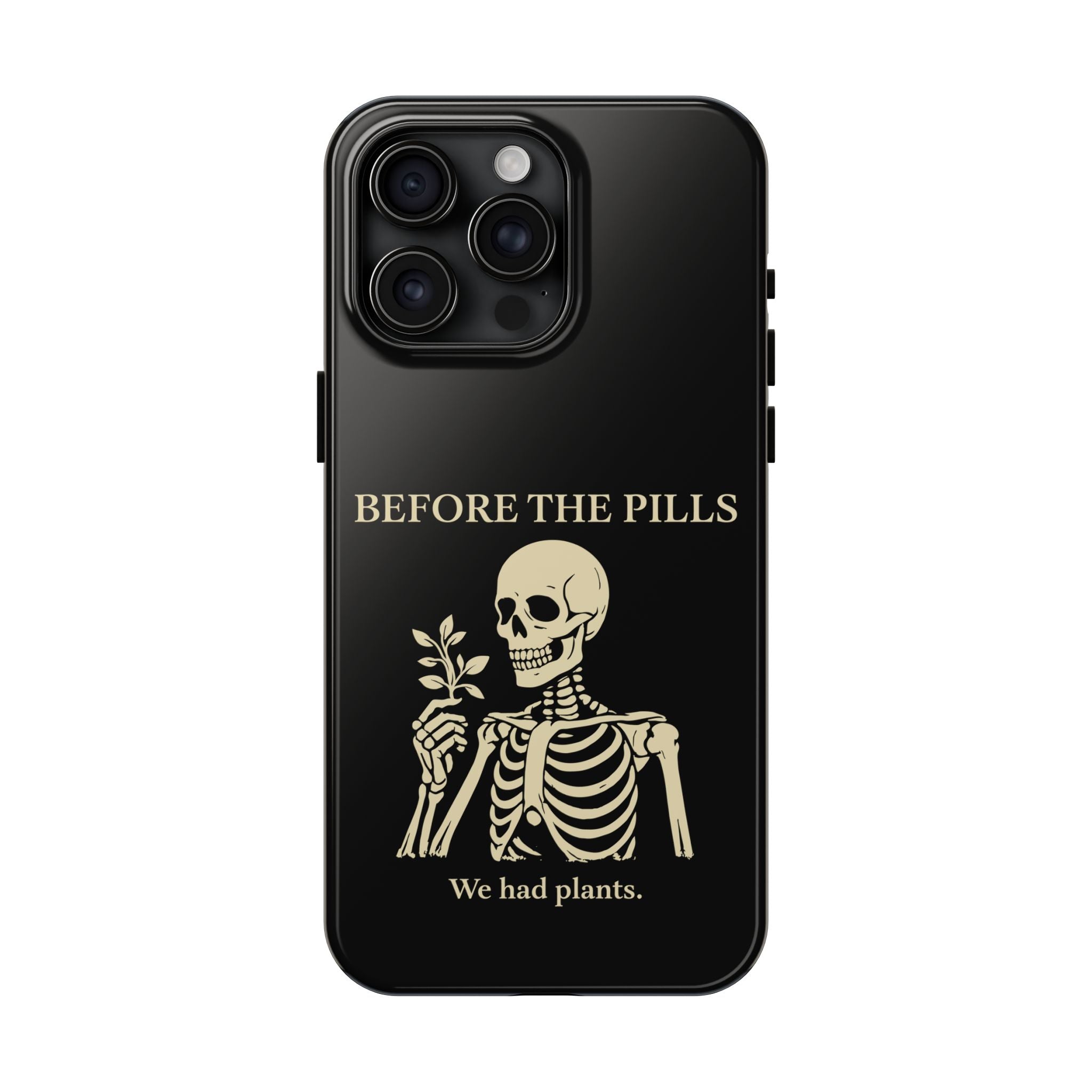 Before The Pills Phone Cases