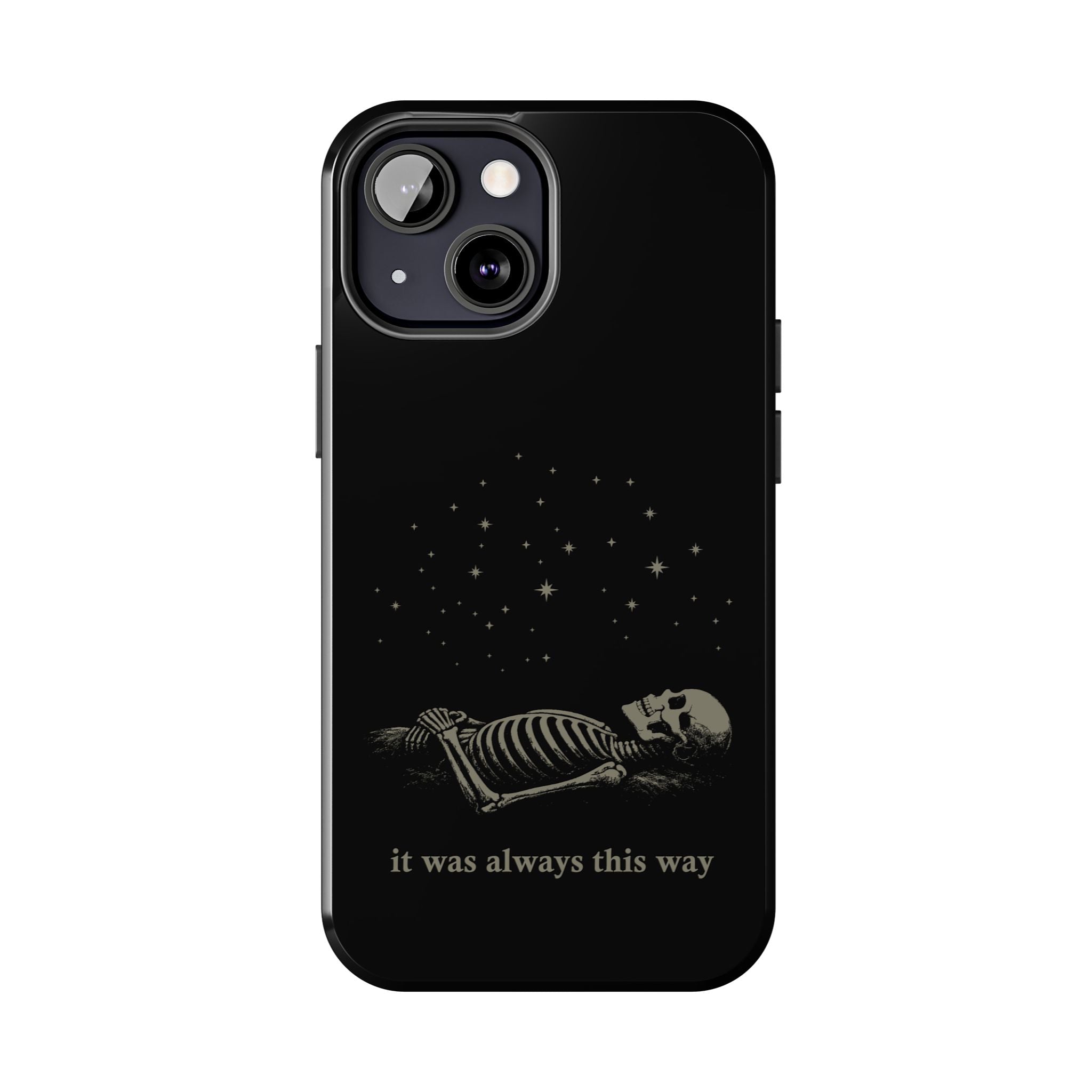 It Was Always This Way Tough Phone Cases
