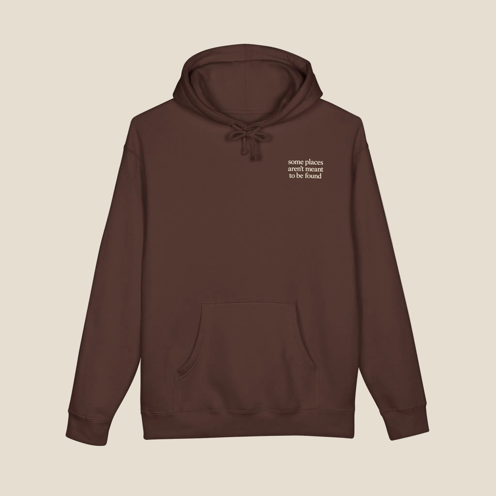 Some Places Aren't Meant To Be Found Hoodie