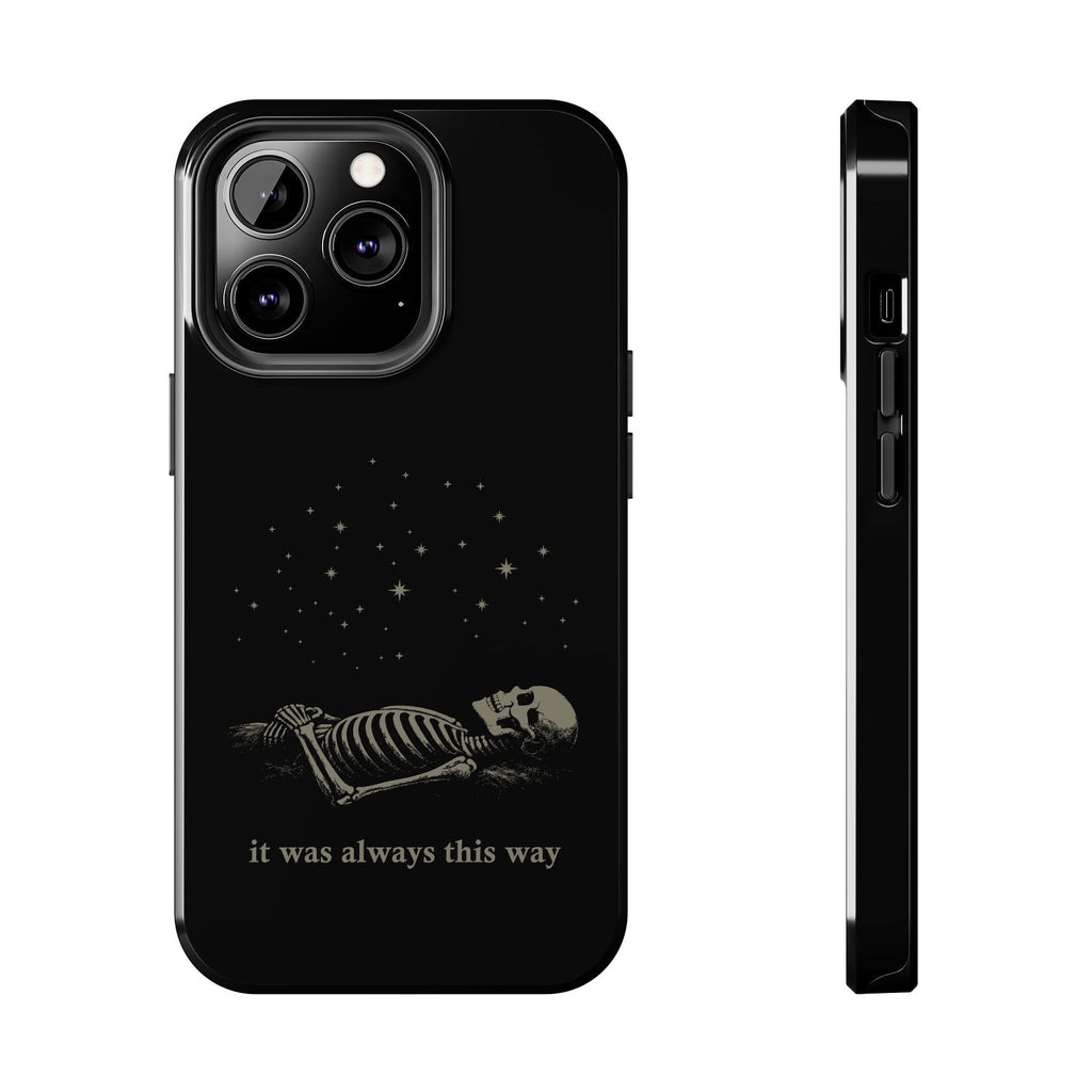 It Was Always This Way Tough Phone Cases