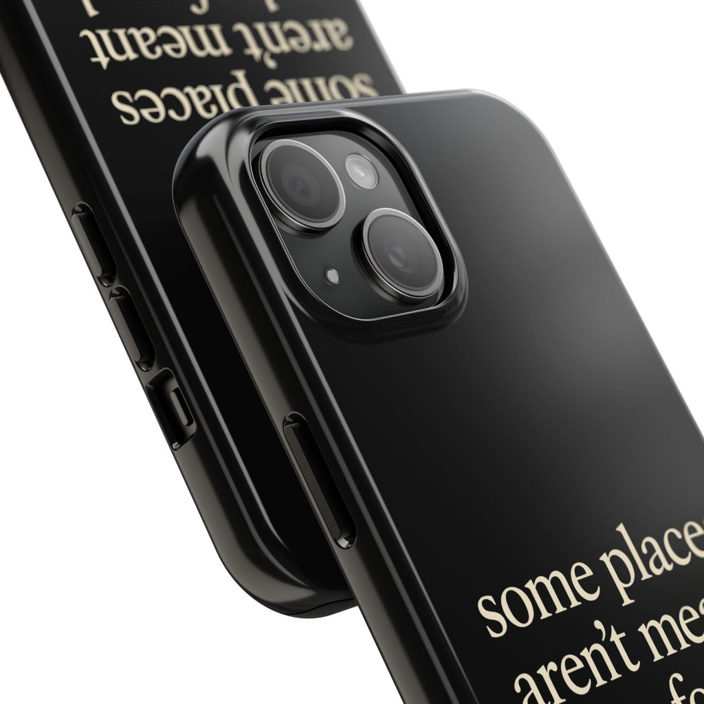 Some Places Aren't Meant To Be Found Phone Case