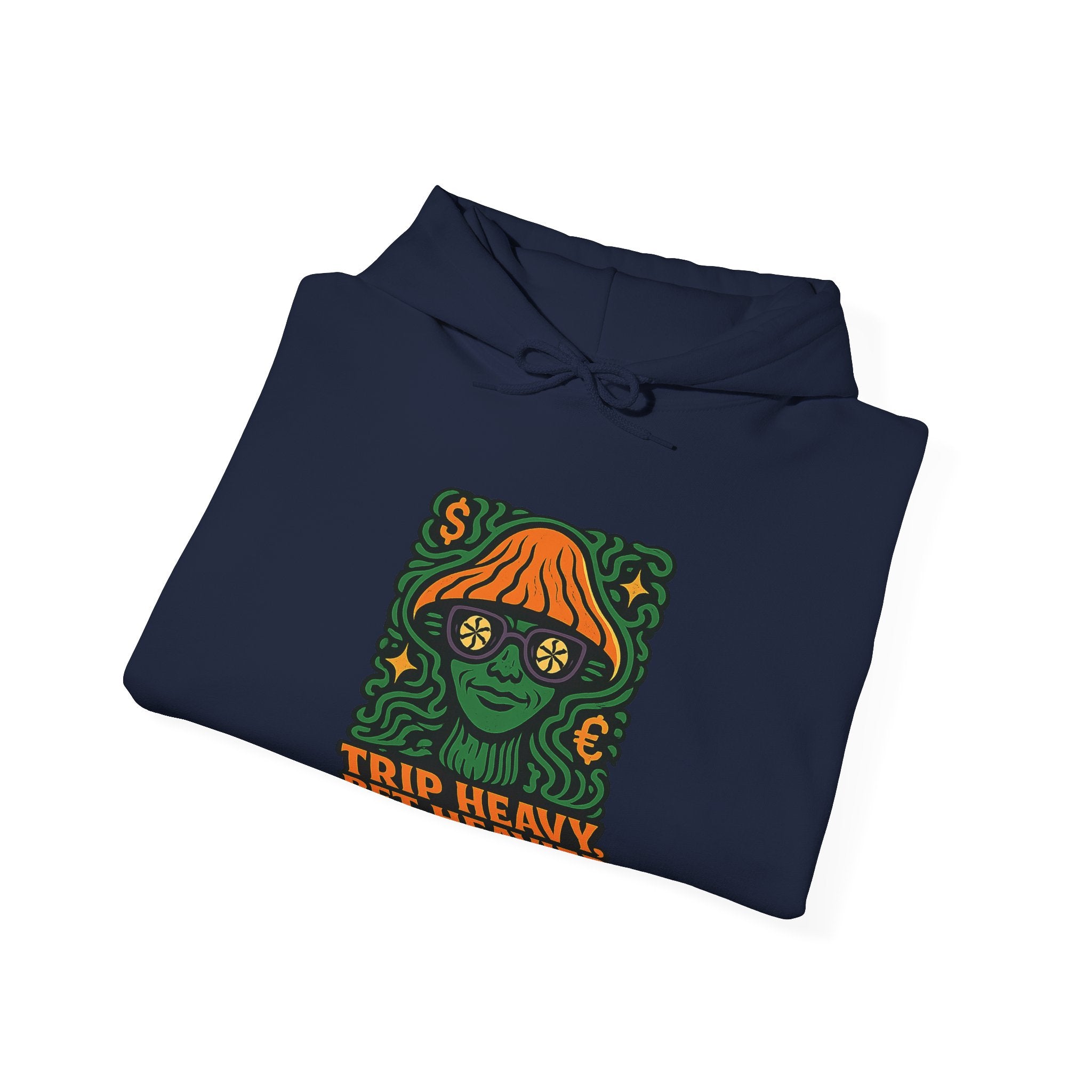 Trip Heavy, Bet Heavier Hoodie