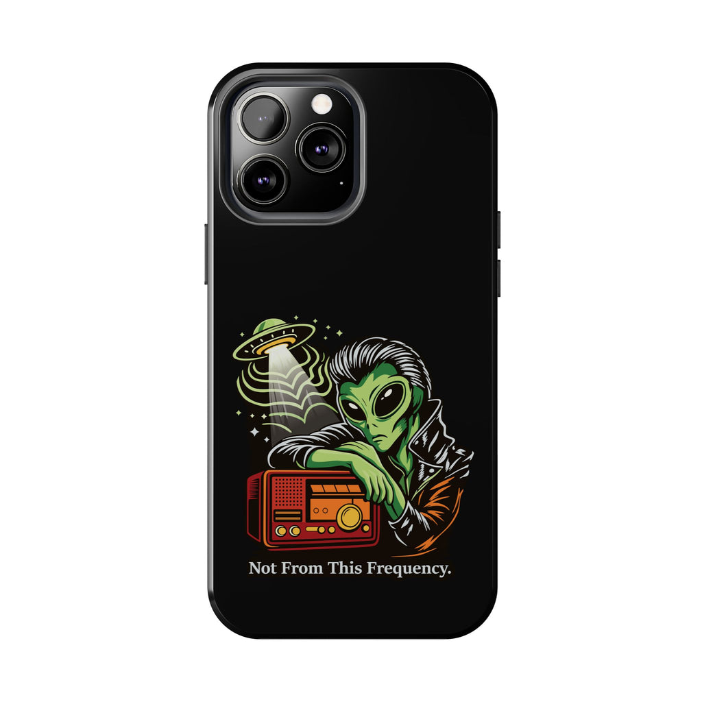Not From This Frequency Phone Cases