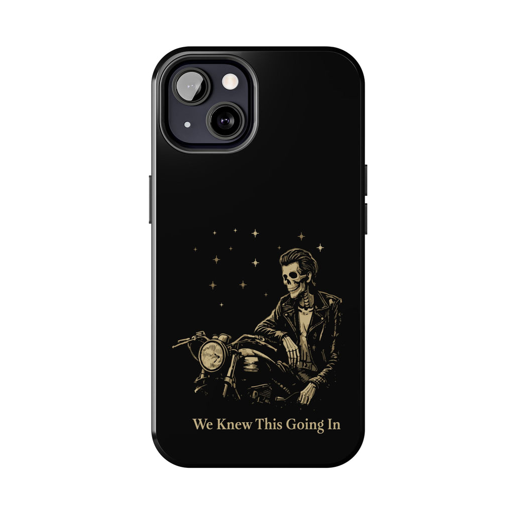 We Knew This Going In Phone Cases