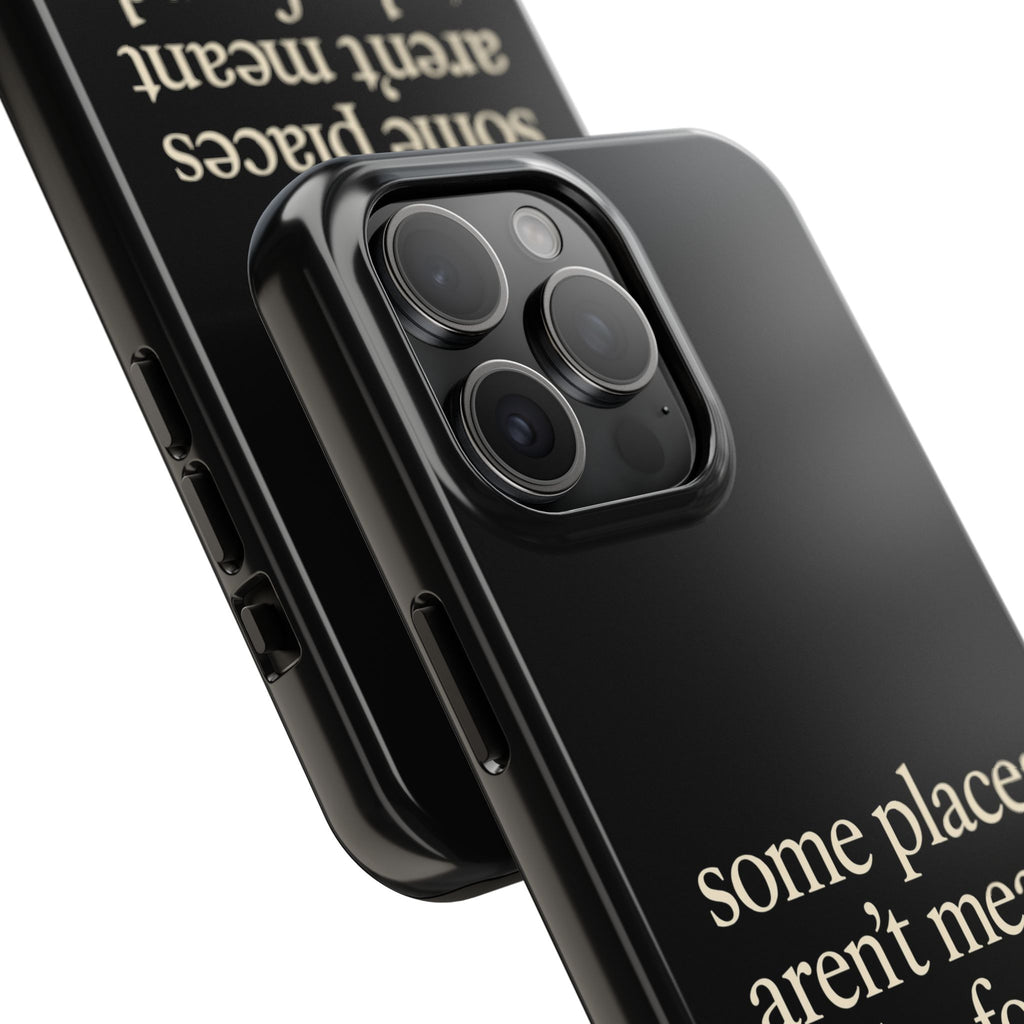 Some Places Aren't Meant To Be Found Phone Case