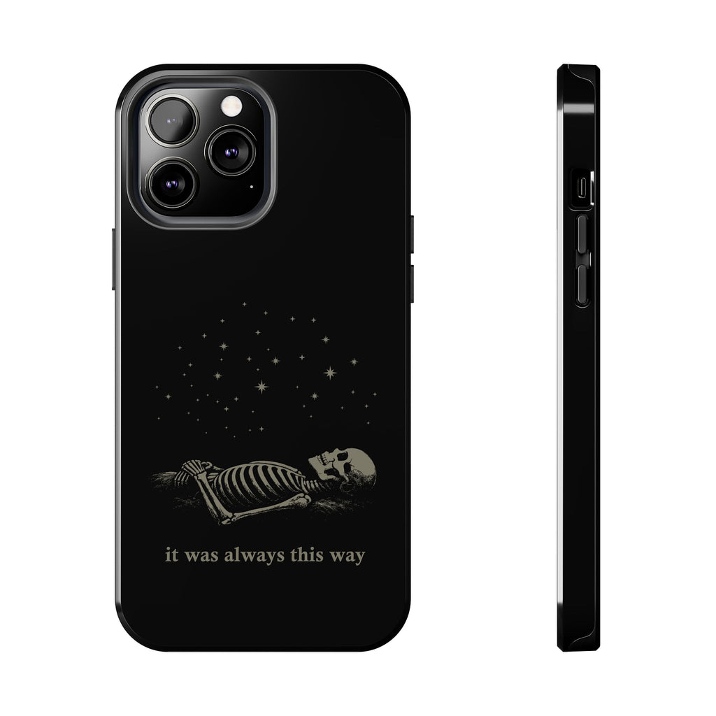 It Was Always This Way Tough Phone Cases
