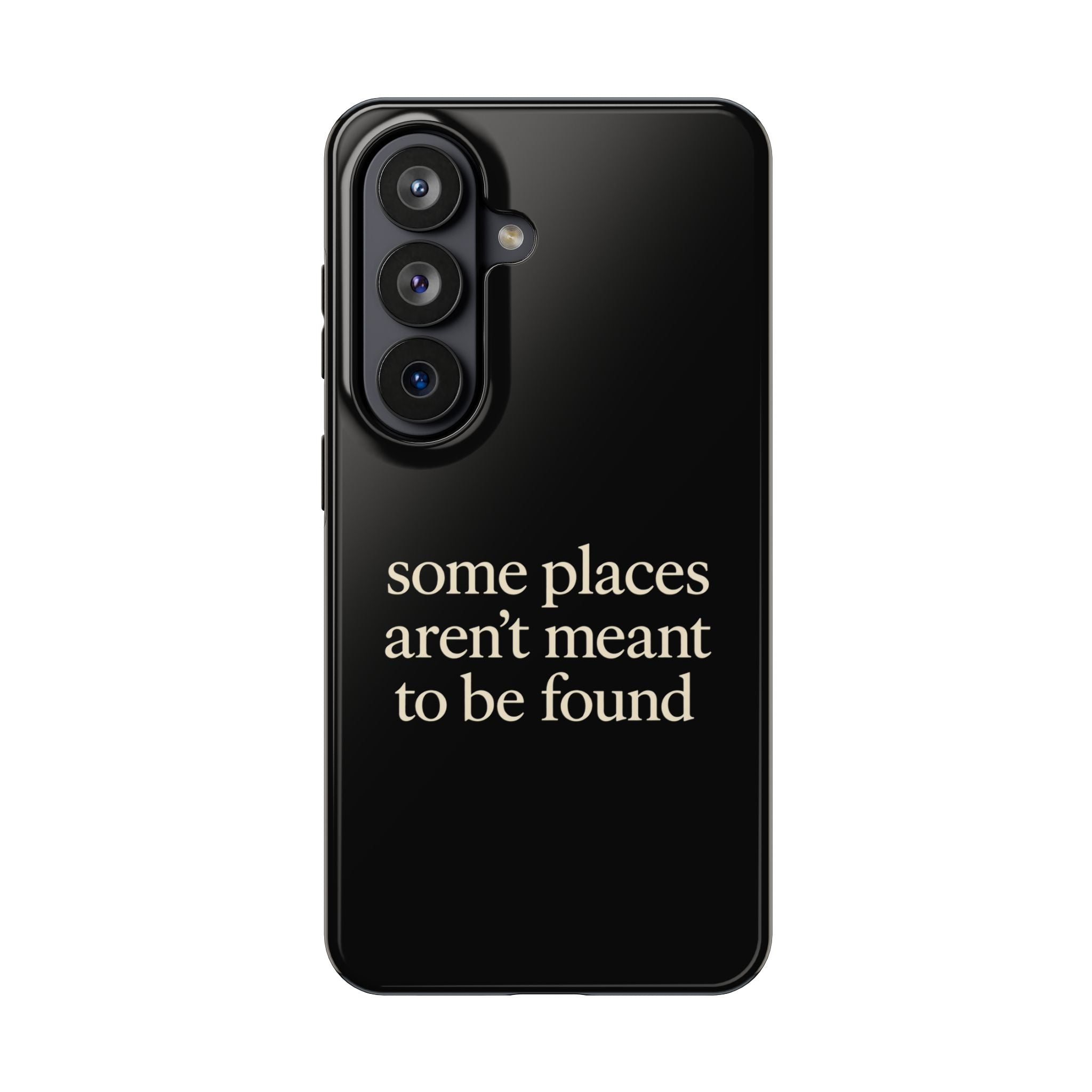 Some Places Aren't Meant To Be Found Phone Case