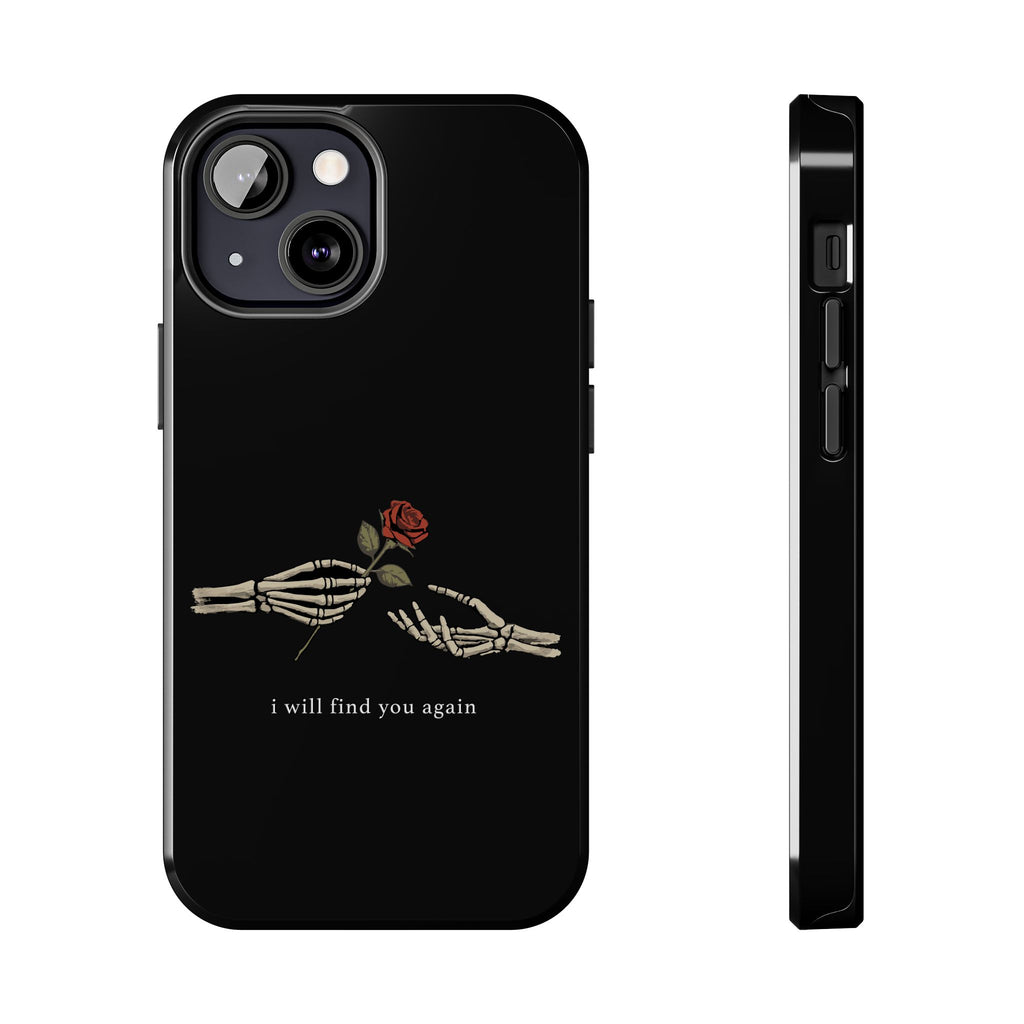 I Will Find You Again Phone Cases