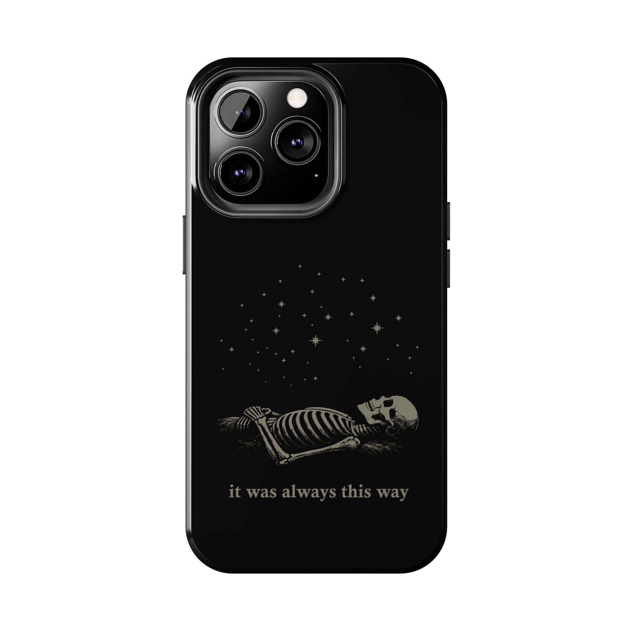 It Was Always This Way Tough Phone Cases