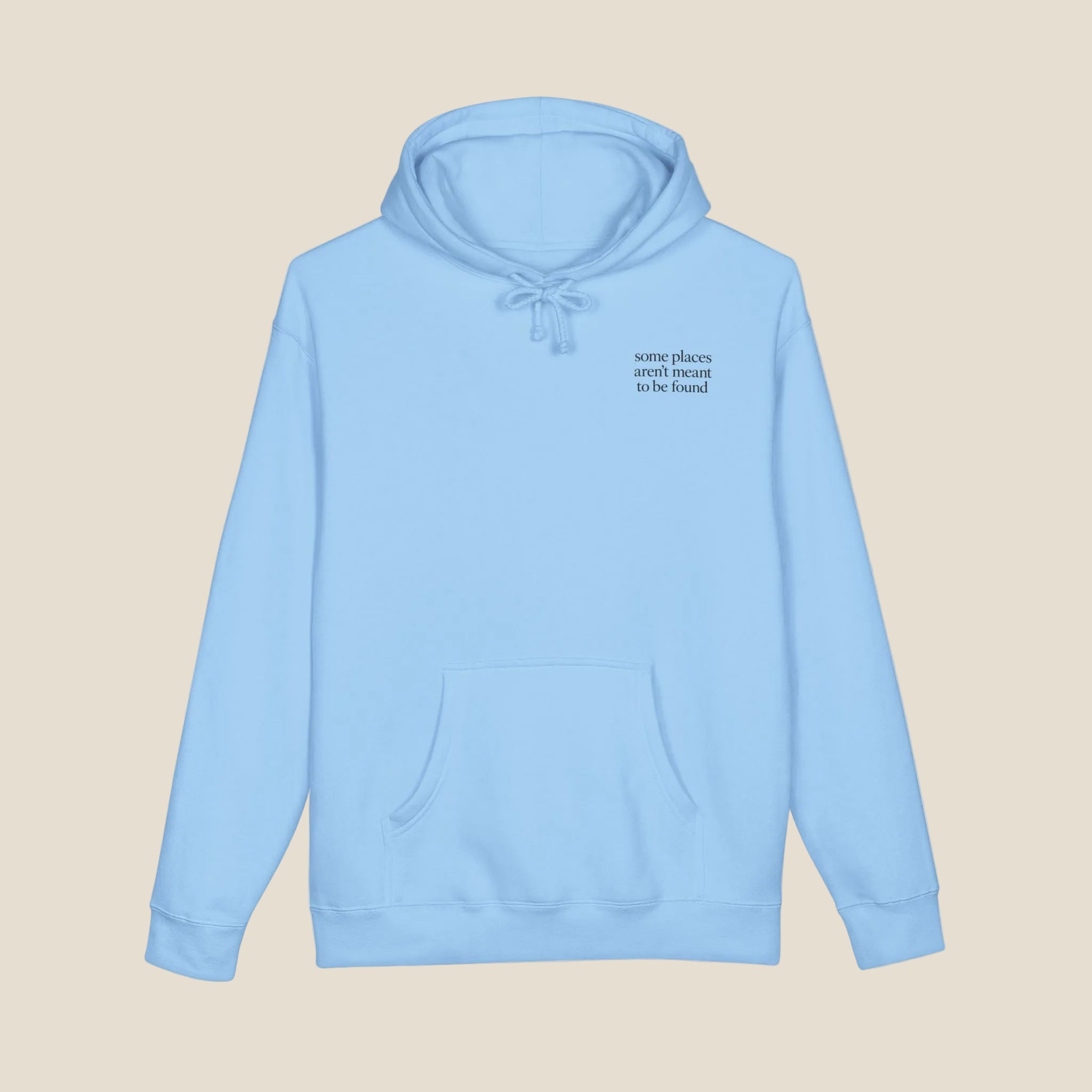 Some Places Aren't Meant To Be Found Hoodie