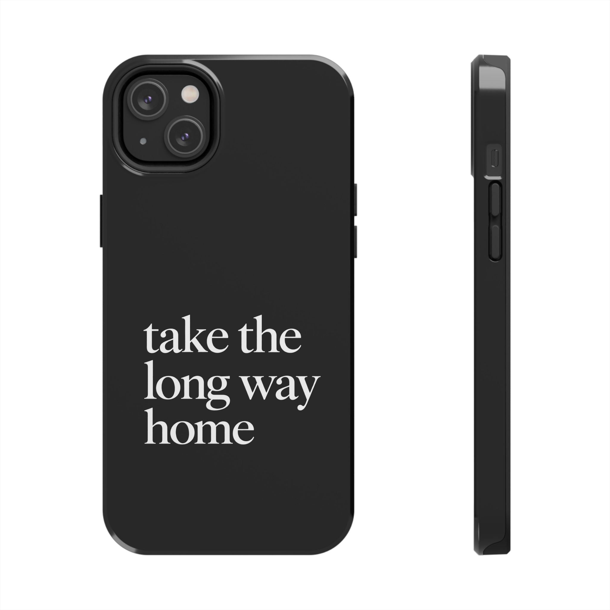 Take The Long Way Home Phone Case