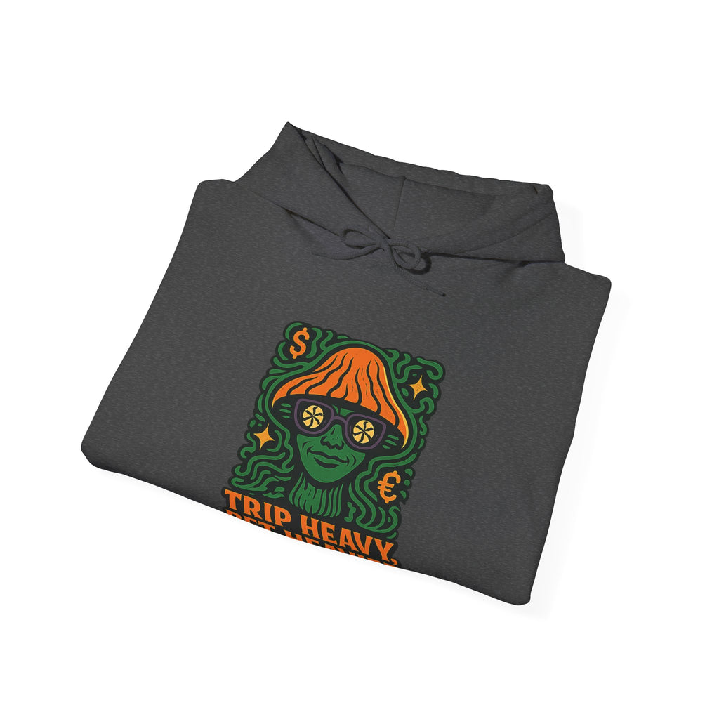 Trip Heavy, Bet Heavier Hoodie