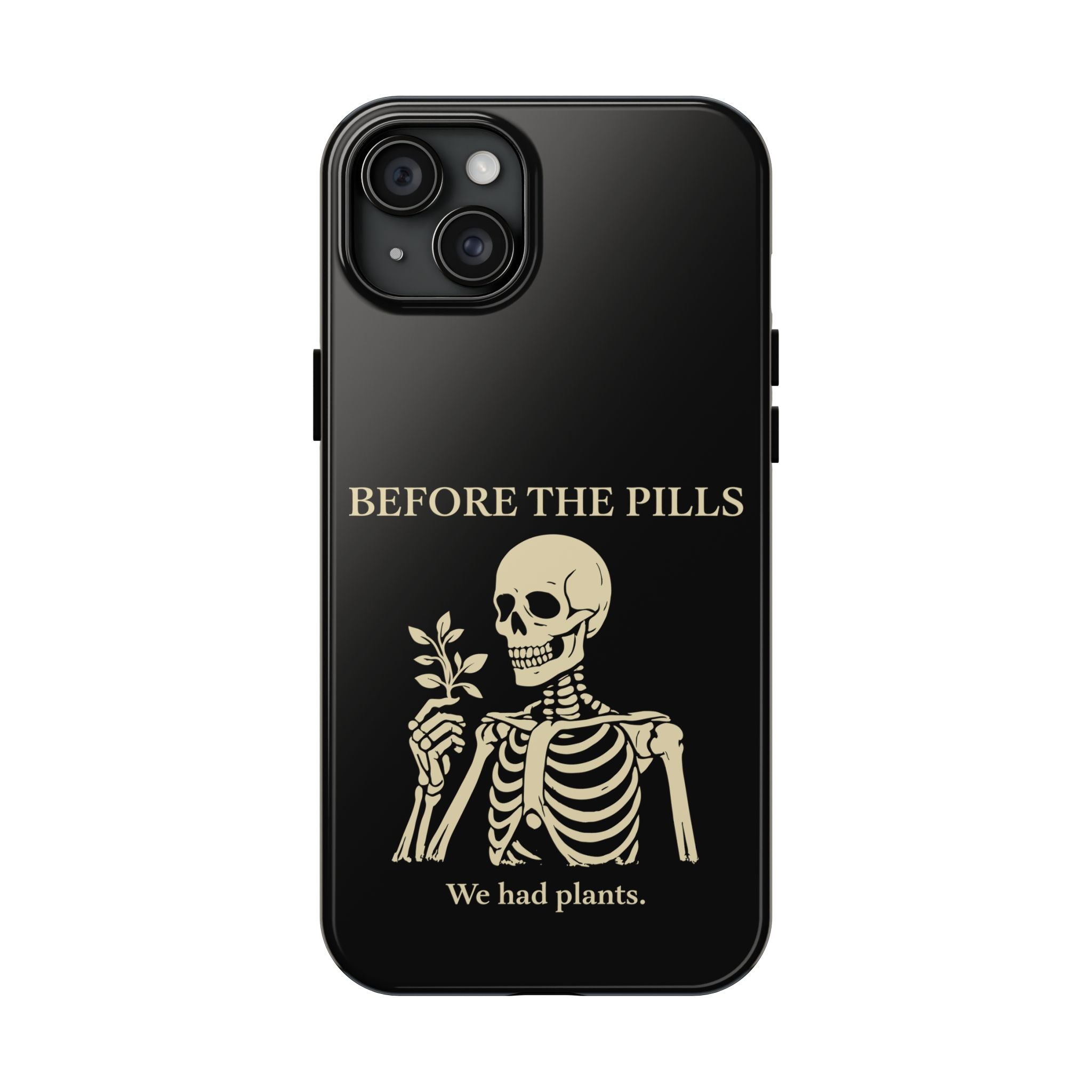 Before The Pills Phone Cases