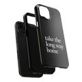 Take The Long Way Home Phone Case