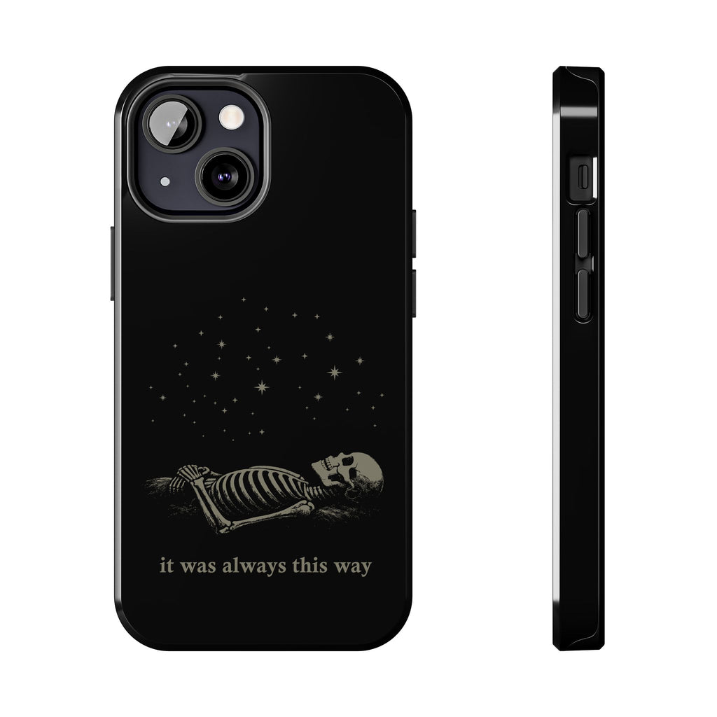It Was Always This Way Tough Phone Cases