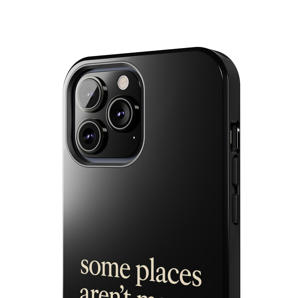 Some Places Aren't Meant To Be Found Phone Case