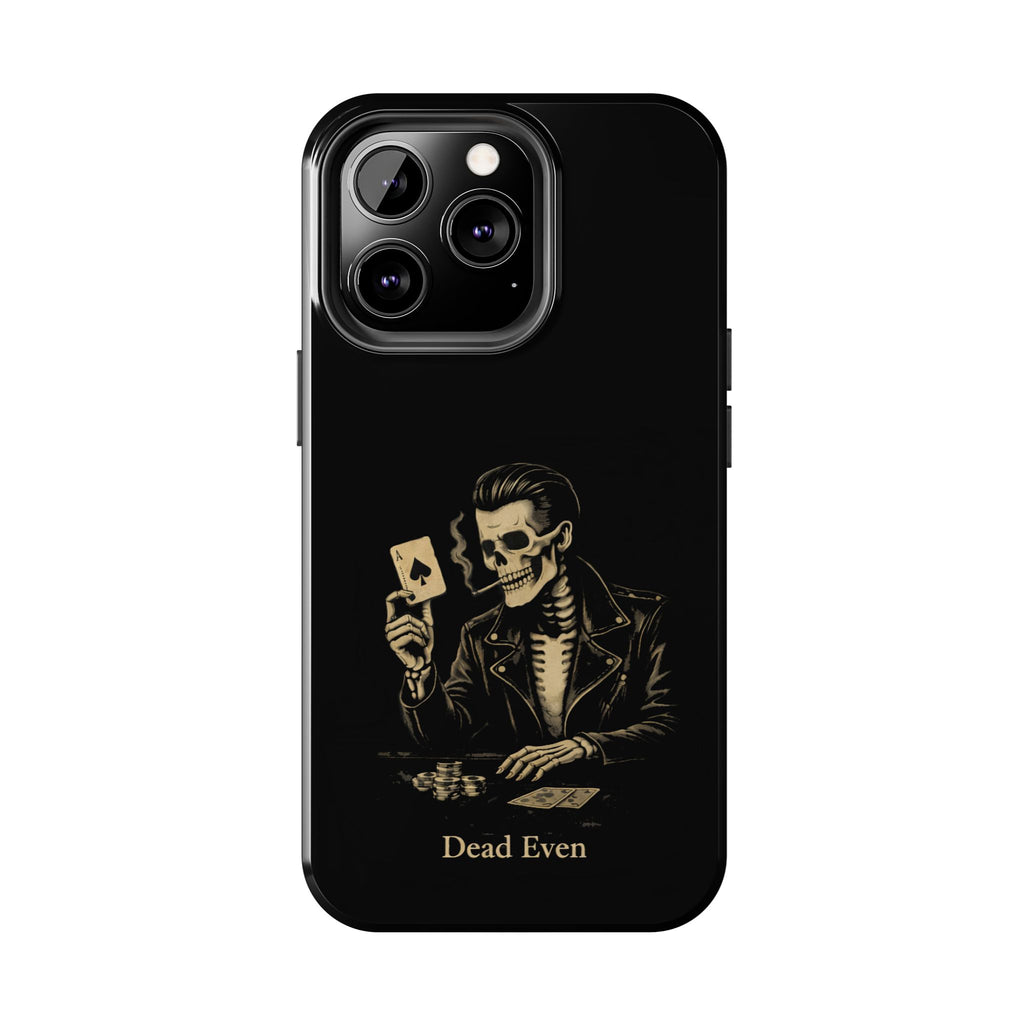 Dead Even Phone Cases