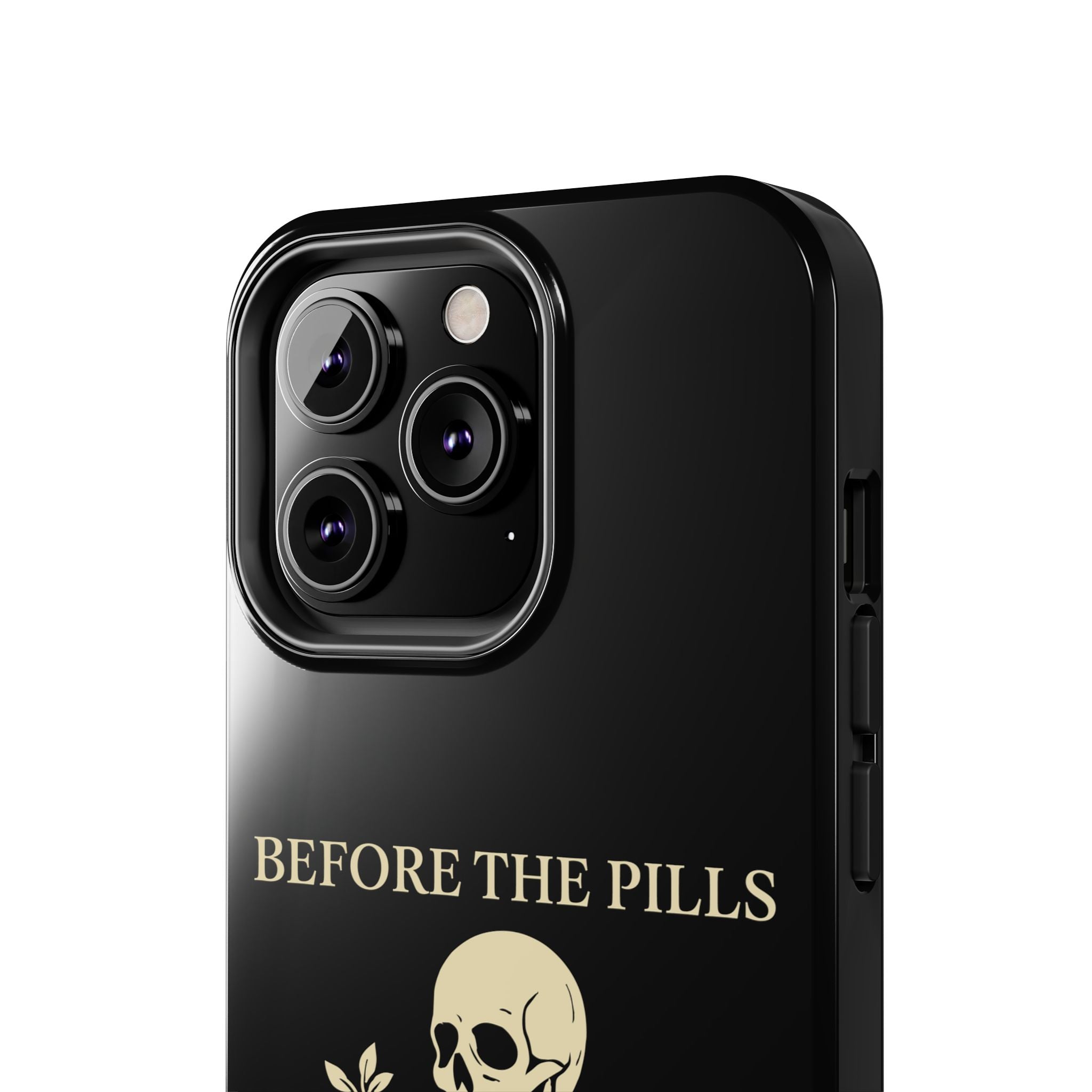 Before The Pills Phone Cases
