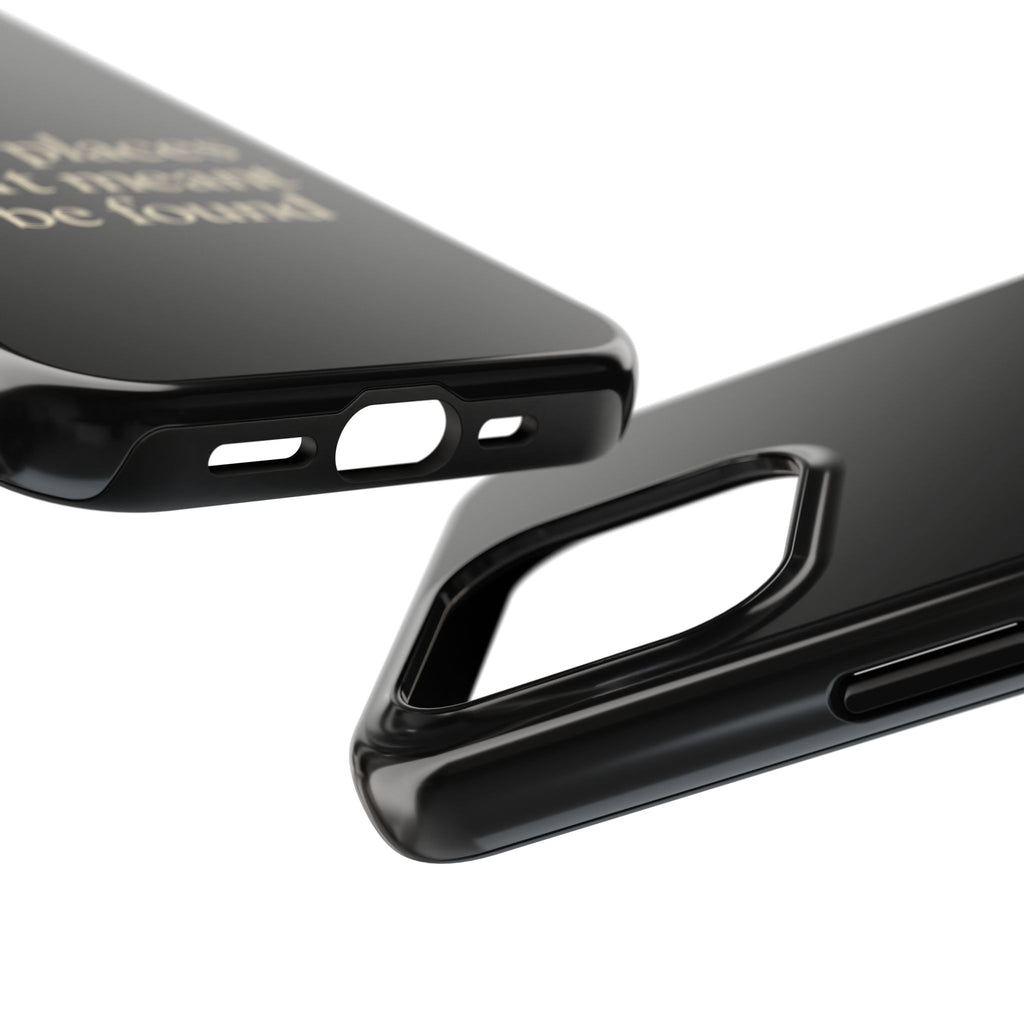 Some Places Aren't Meant To Be Found Phone Case