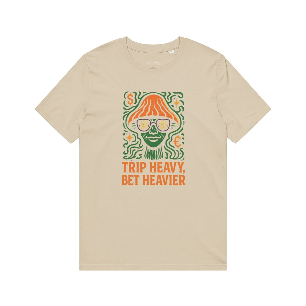 Trip Heavy, Bet Heavier Organic Tee