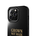 Grown Not Made Phone Case