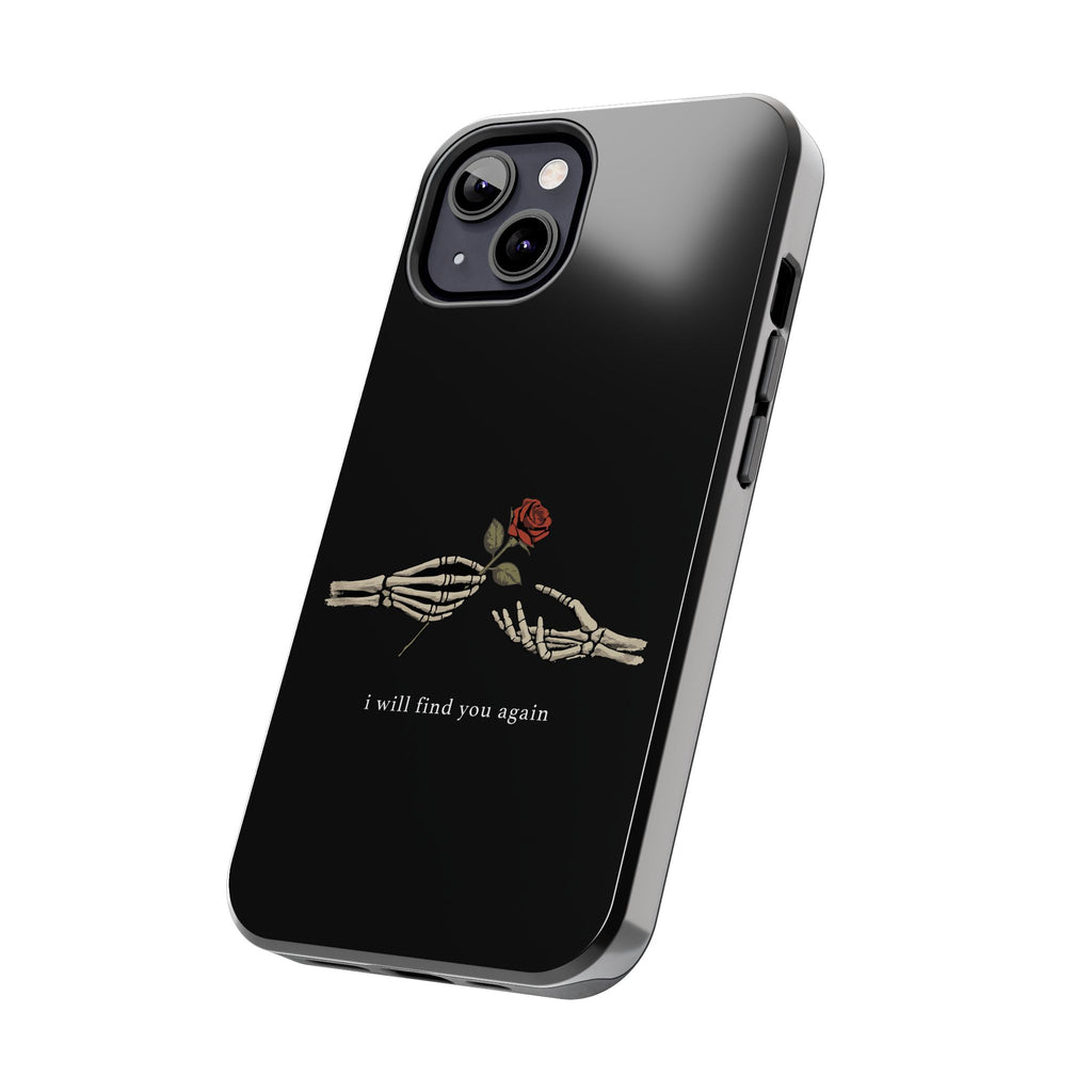 I Will Find You Again Phone Cases