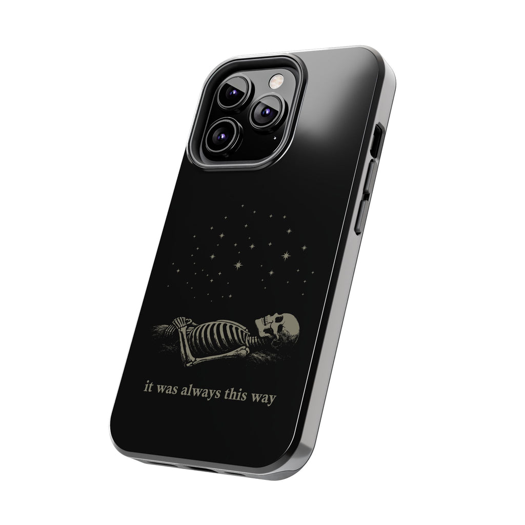 It Was Always This Way Tough Phone Cases