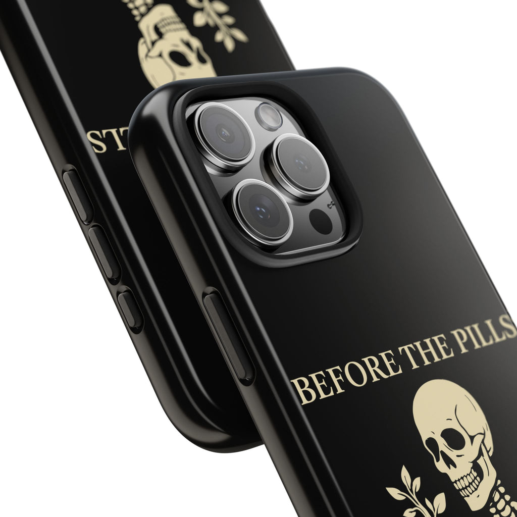 Before The Pills Phone Cases