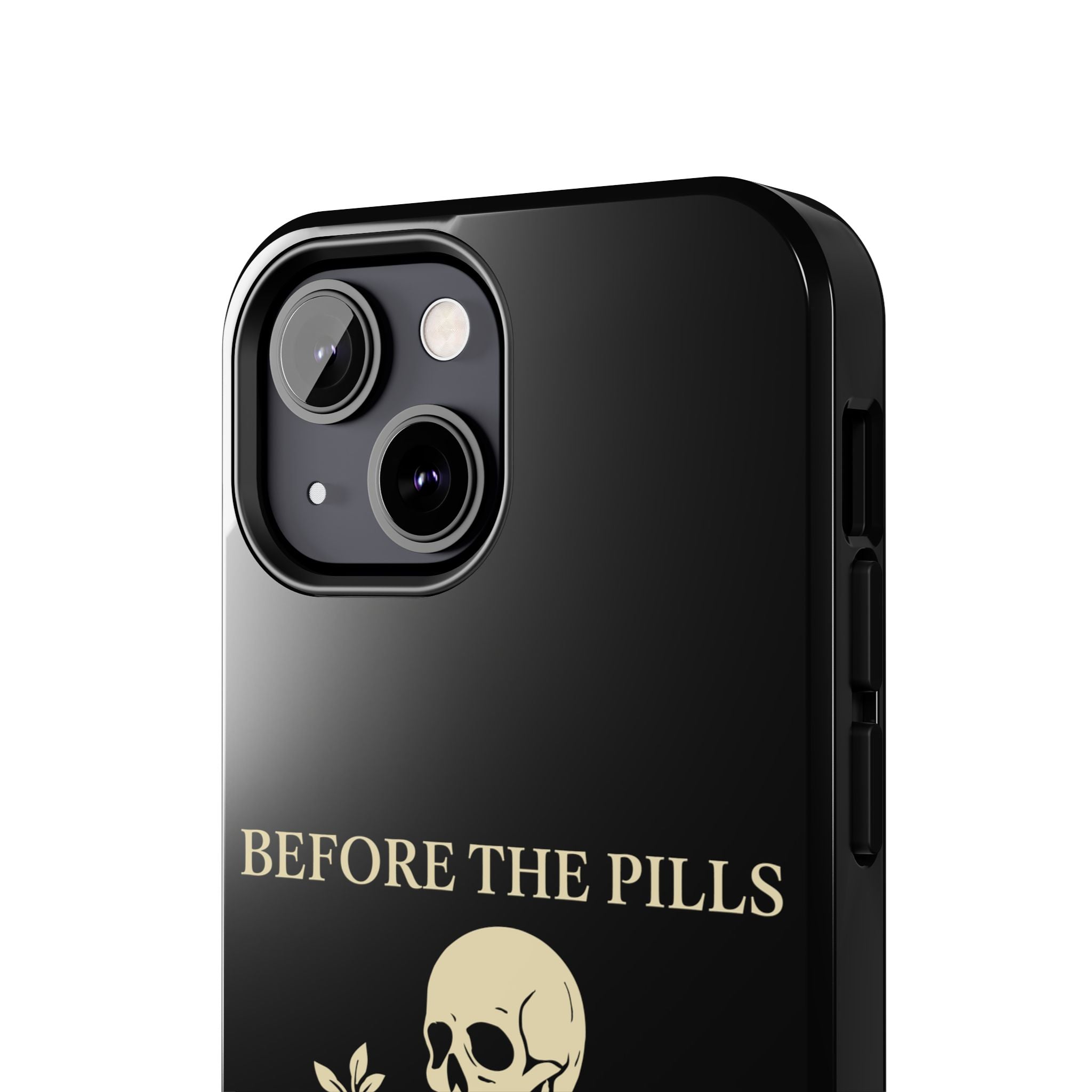 Before The Pills Phone Cases