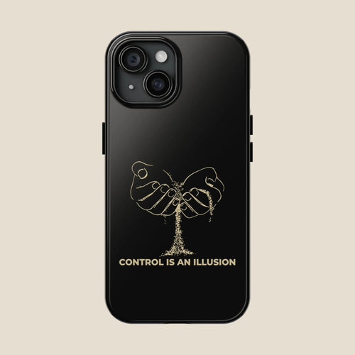 Control Is An Illusion Phone Case
