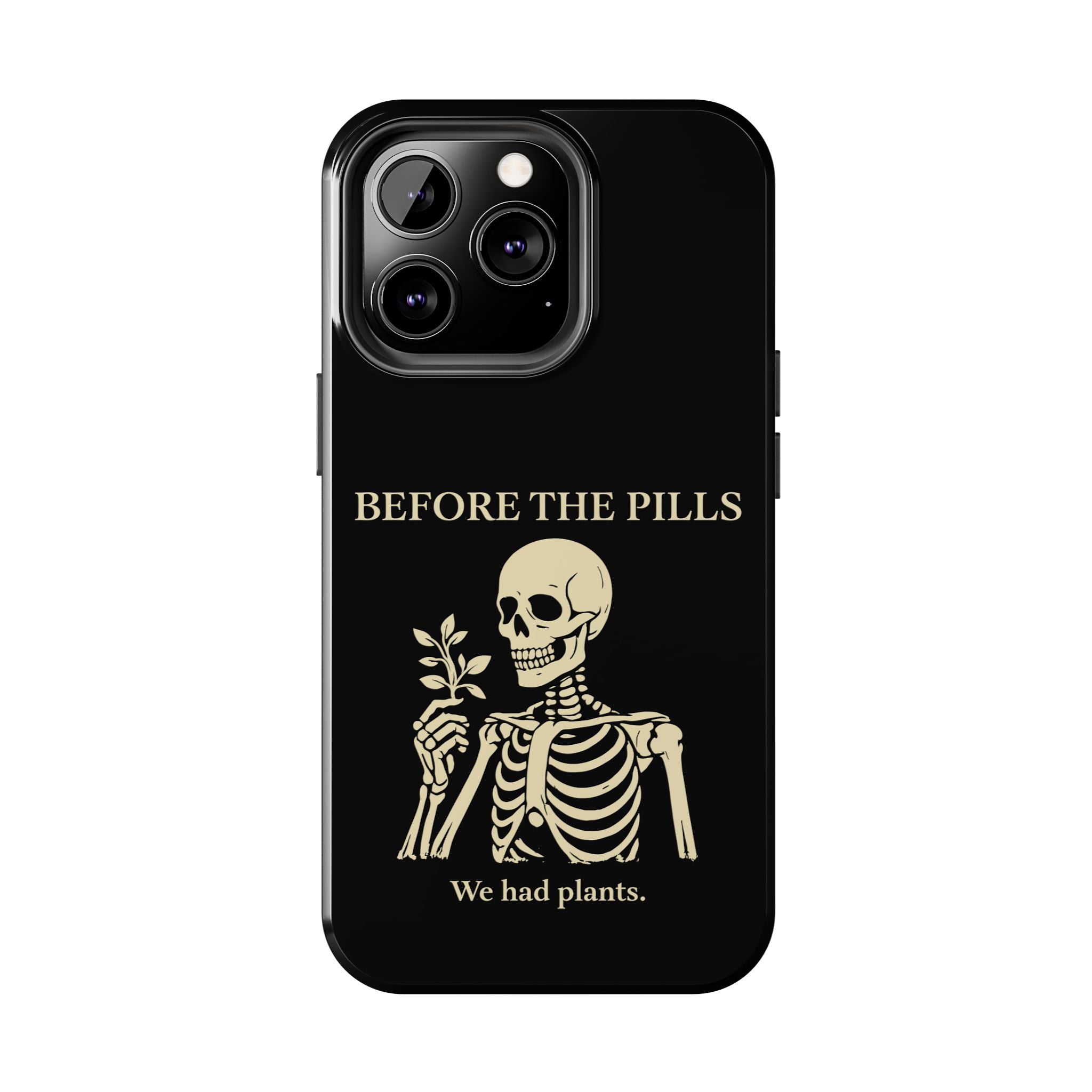 Before The Pills Phone Cases