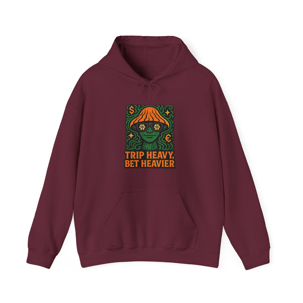 Trip Heavy, Bet Heavier Hoodie
