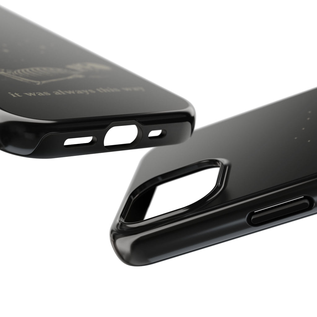 It Was Always This Way Tough Phone Cases