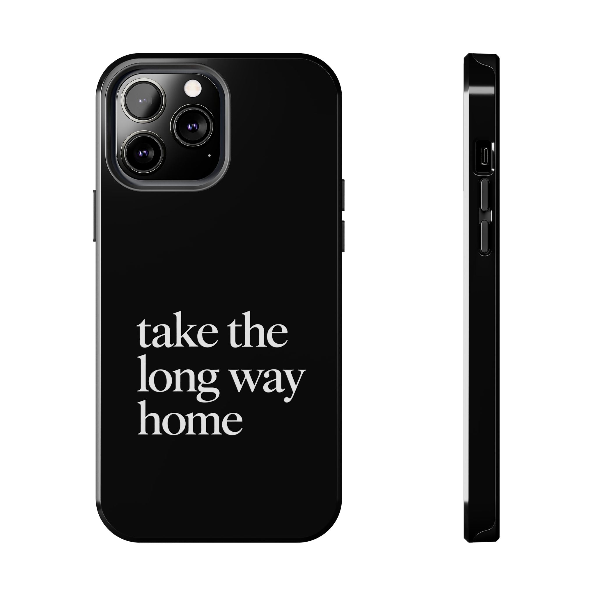 Take The Long Way Home Phone Case