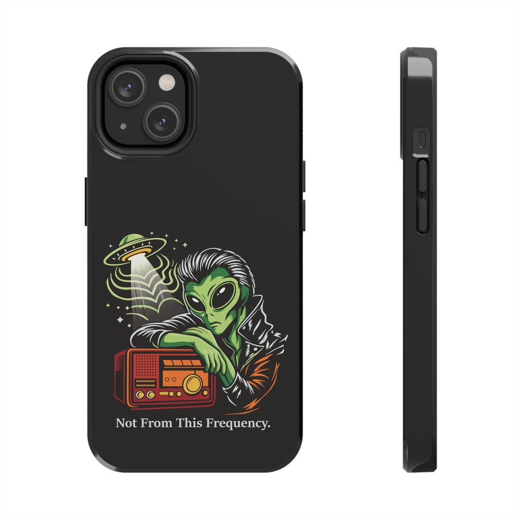 Not From This Frequency Phone Cases