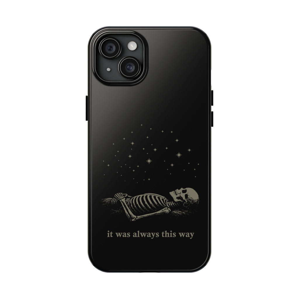 It Was Always This Way Tough Phone Cases