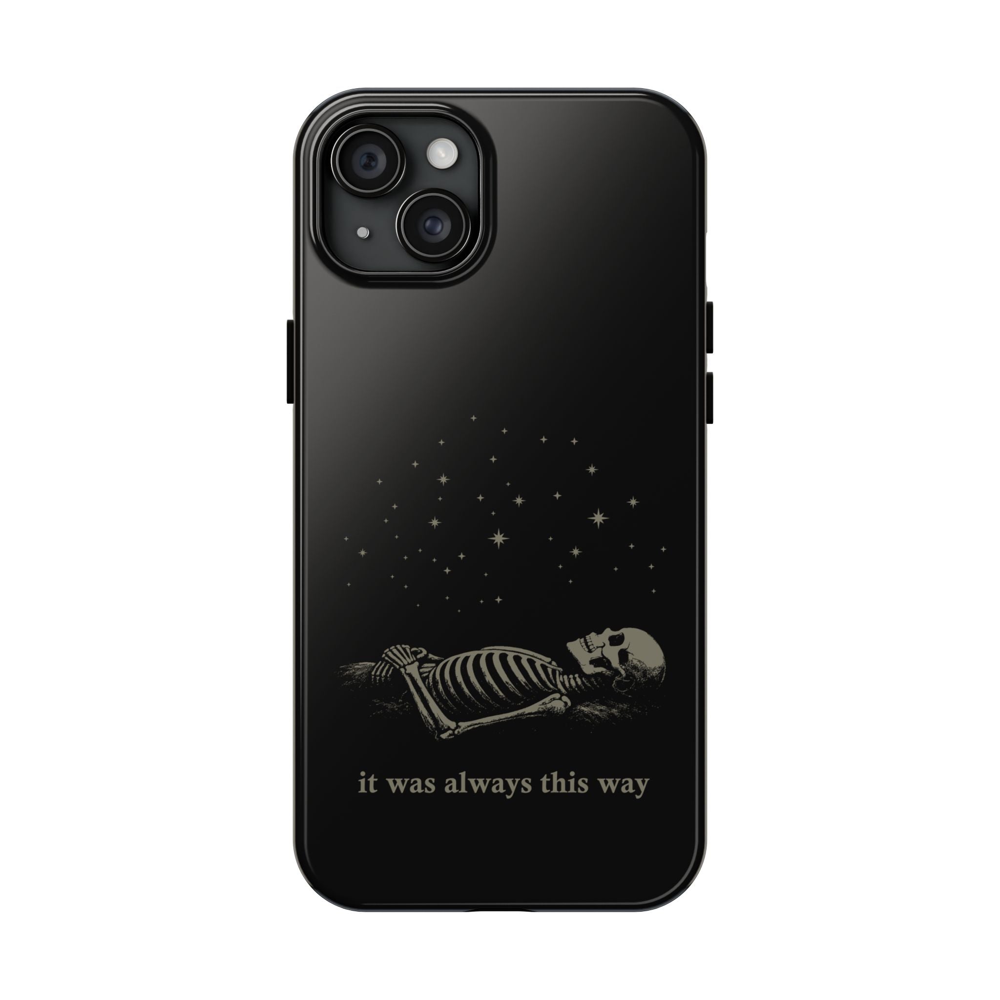 It Was Always This Way Tough Phone Cases
