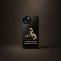 Detached From Outcome Phone Case