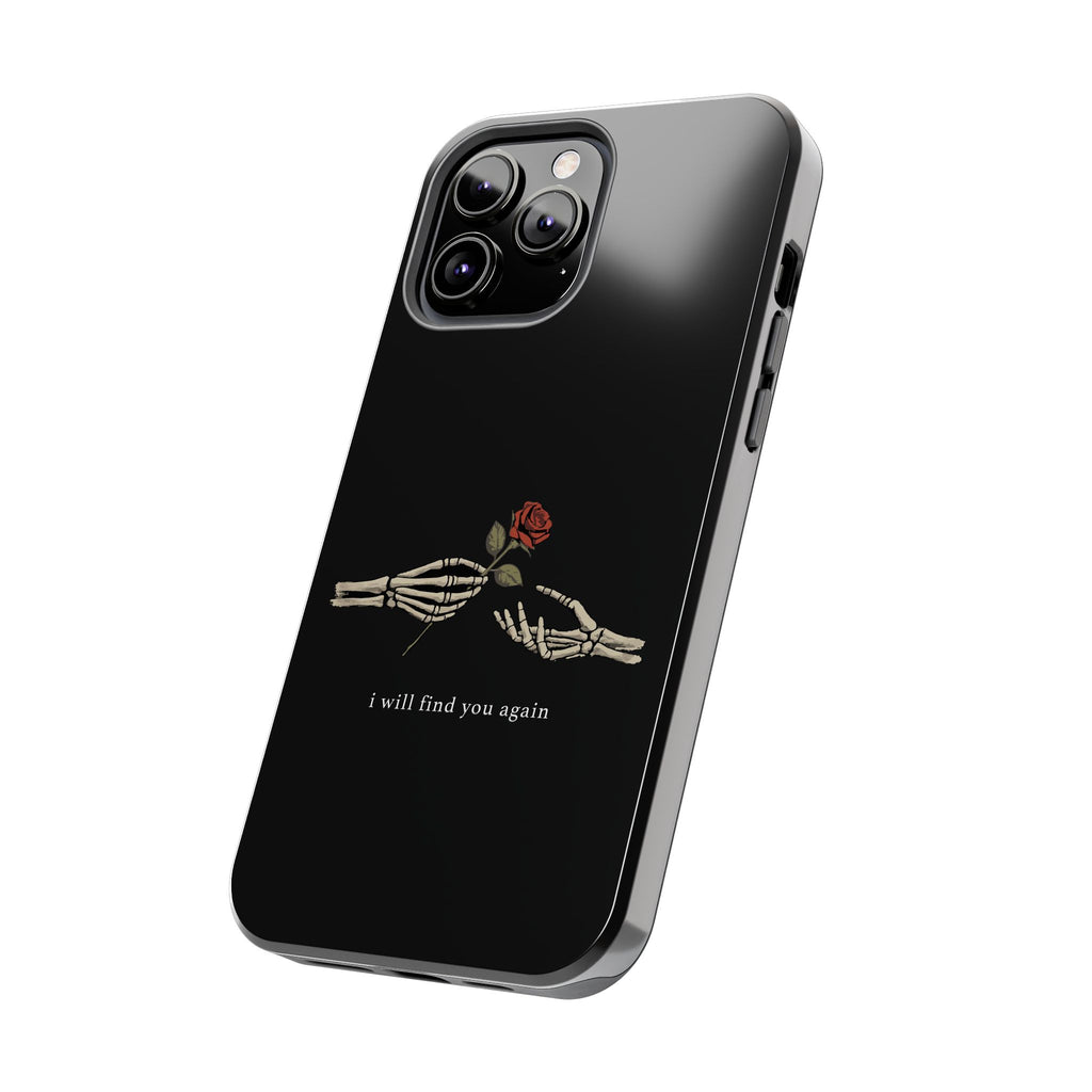 I Will Find You Again Phone Cases