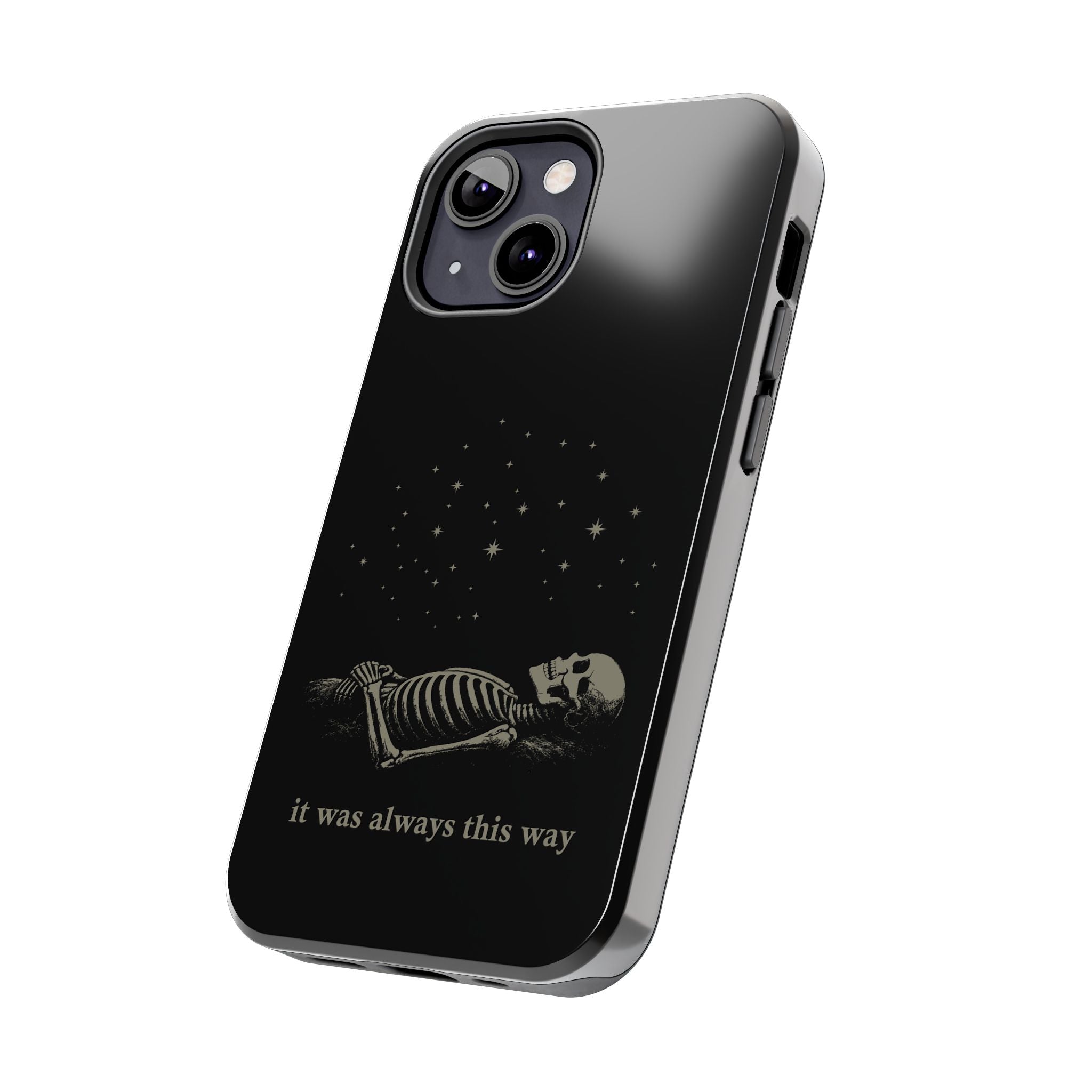 It Was Always This Way Tough Phone Cases