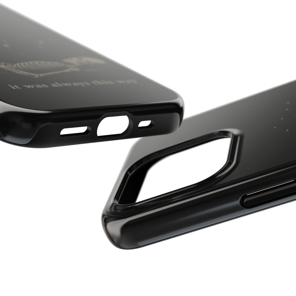 It Was Always This Way Tough Phone Cases