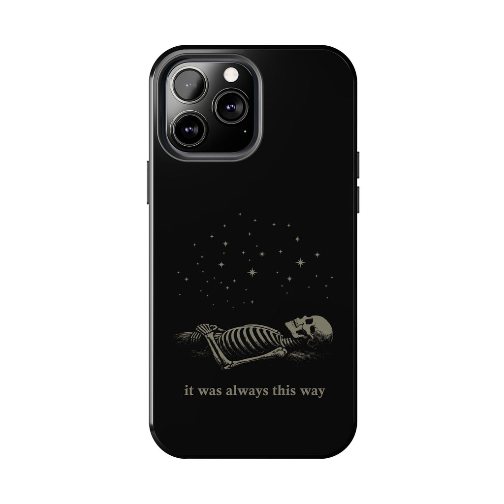It Was Always This Way Tough Phone Cases