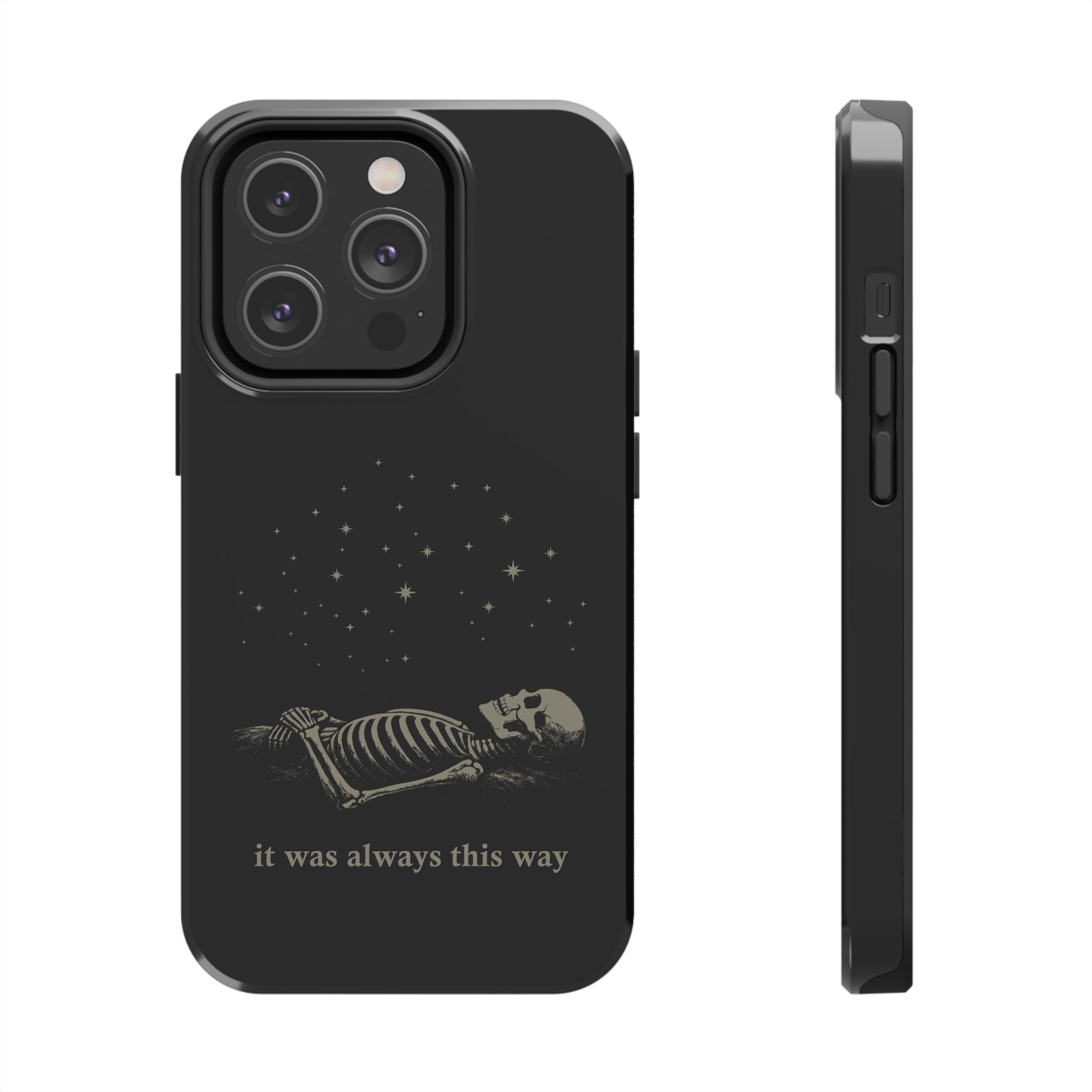 It Was Always This Way Tough Phone Cases