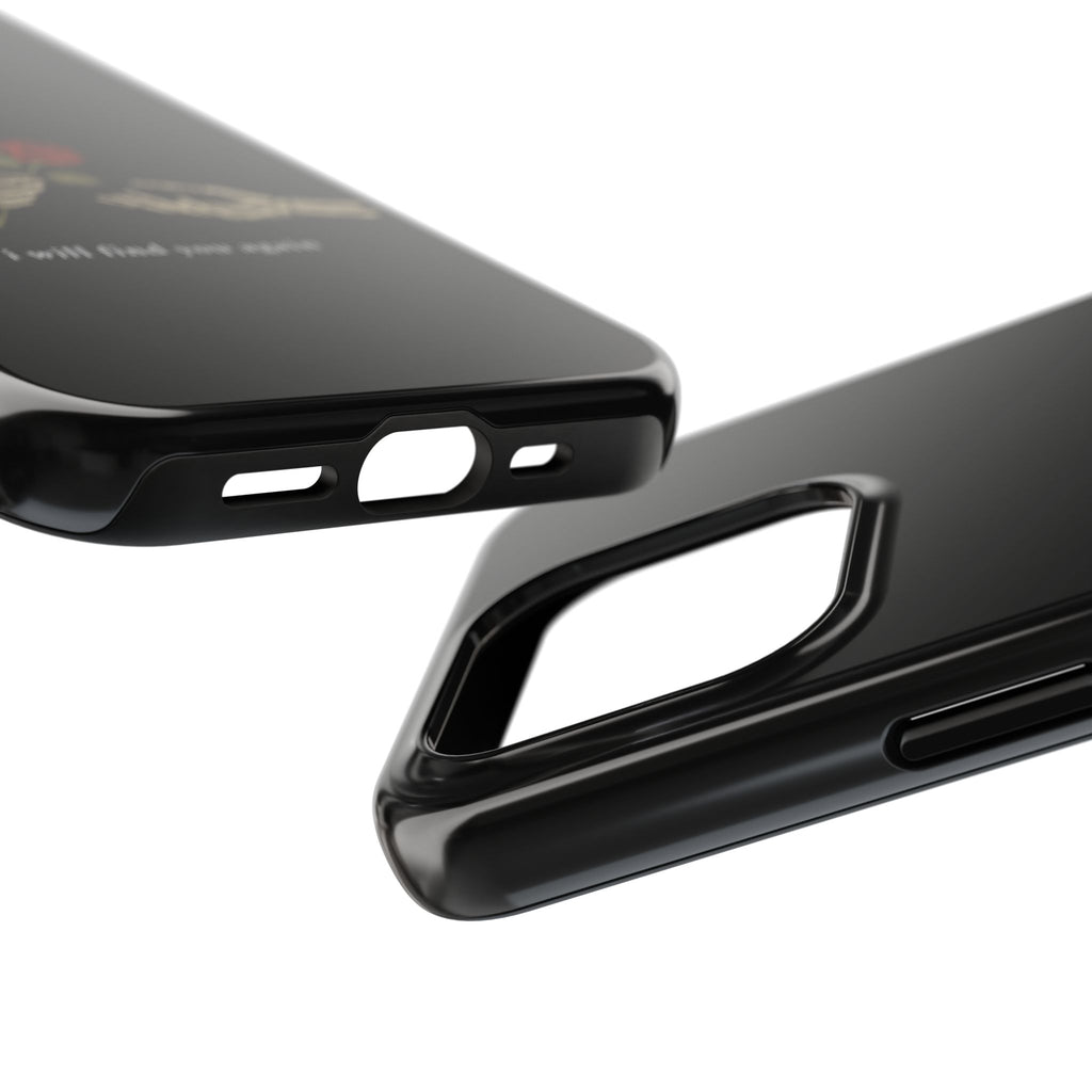 I Will Find You Again Phone Cases