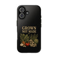 Grown Not Made Phone Case